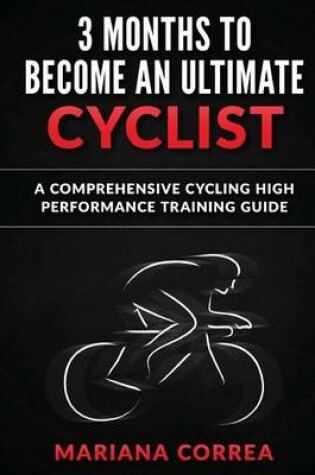 Cover of 3 Months to Become an Ultimate Cyclist