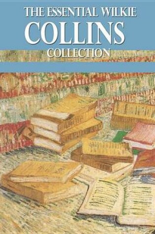 Cover of The Essential Wilkie Collins Collection