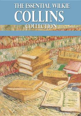 Book cover for The Essential Wilkie Collins Collection