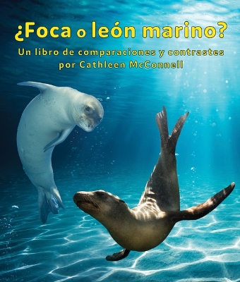 Book cover for ¿Foca O León Marino? Un Libro de Comparaciones Y Contrastes