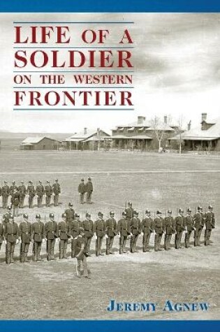 Cover of Life of a Soldier on the Western Frontier