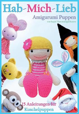 Cover of Hab-Mich-Lieb Amigurumi Puppen