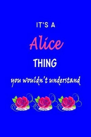 Cover of It's A Alice Thing You Wouldn't Understand