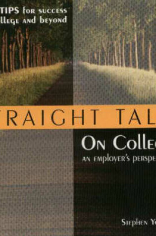 Cover of Straight Talk on College - An Employer's Perspective