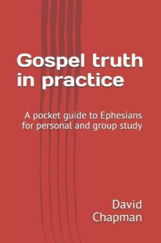 Cover of Gospel truth in practice