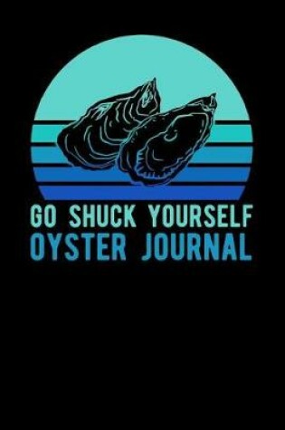 Cover of Go Shuck Yourself Oyster Journal
