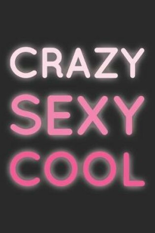 Cover of Crazy Sexy Cool
