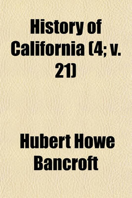 Book cover for History of California (Volume 4; V. 21)