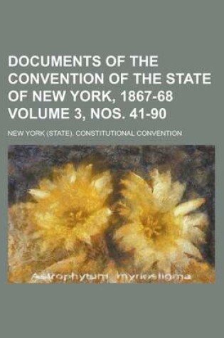 Cover of Documents of the Convention of the State of New York, 1867-68 Volume 3, Nos. 41-90