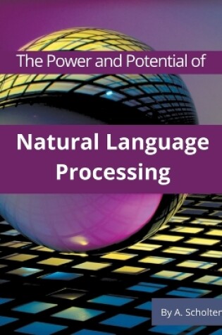 Cover of The Power and Potential of Natural Language Processing