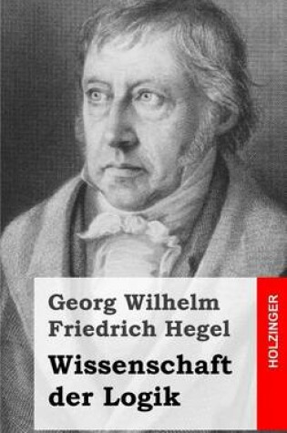 Cover of Wissenschaft Der Logik