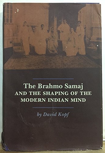 Cover of The Brahmo Samaj and the Shaping of the Modern Indian Mind