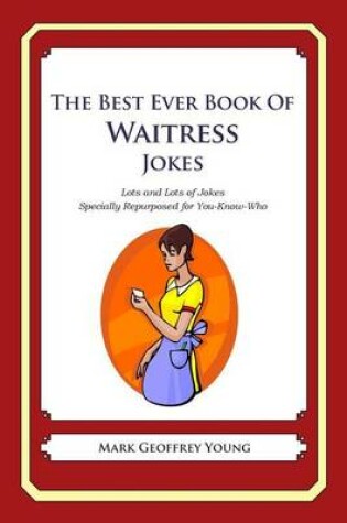 Cover of The Best Ever Book of Waitress Jokes