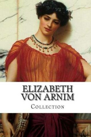 Cover of Elizabeth von Arnim, Collection