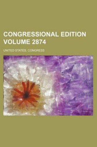 Cover of Congressional Edition Volume 2874