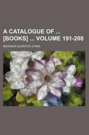 Cover of A Catalogue of [Books] Volume 191-208