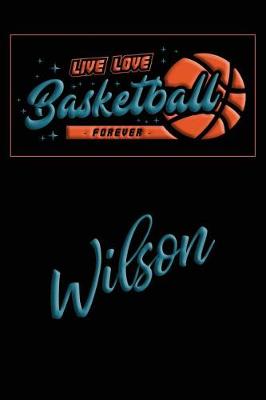 Book cover for Live Love Basketball Forever Wilson