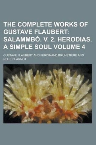 Cover of The Complete Works of Gustave Flaubert Volume 4