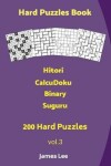 Book cover for Hard Puzzles Book - Hitori, CalcuDoku, Binary, Suguru - 200 Hard Puzzles