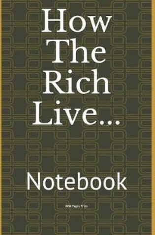 Cover of How the Rich Live...