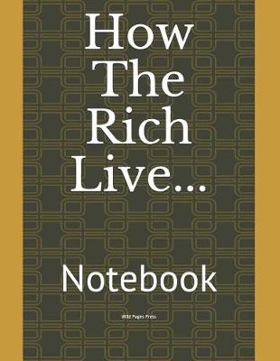 Book cover for How the Rich Live...