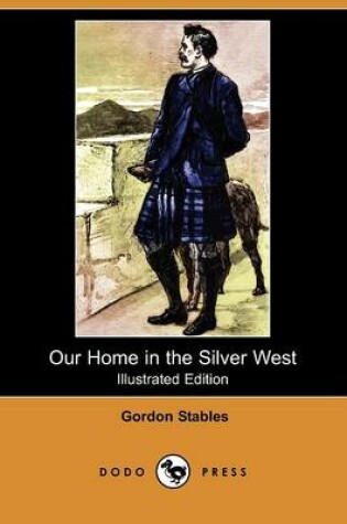 Cover of Our Home in the Silver West(Dodo Press)