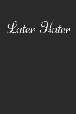 Book cover for Later Hater