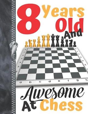 Book cover for 8 Years Old And Awesome At Chess