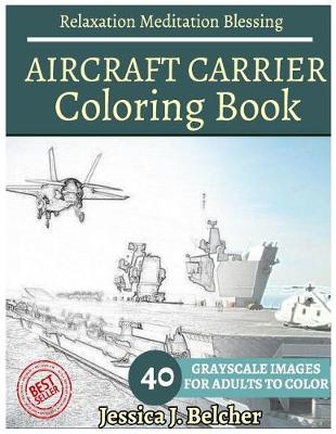 Book cover for AIRCRAFT CARRIER Coloring book for Adults Relaxation Meditation Blessing