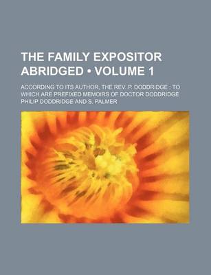 Book cover for The Family Expositor Abridged (Volume 1); According to Its Author, the REV. P. Doddridge to Which Are Prefixed Memoirs of Doctor Doddridge