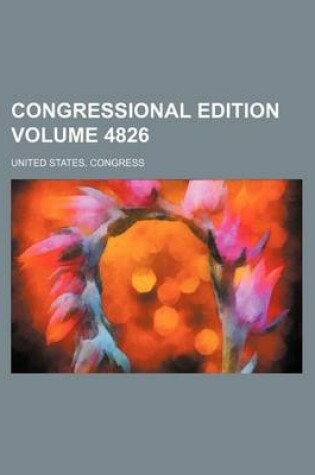 Cover of Congressional Edition Volume 4826