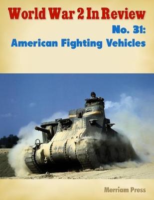 Book cover for World War 2 In Review No. 31: American Fighting Vehicles