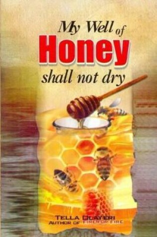 Cover of My Well of Honey Shall Not Dry