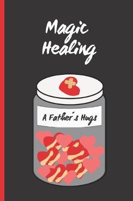 Book cover for Magic Healing - A Fathers Hugs