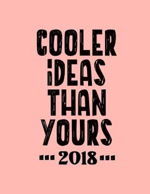 Book cover for Cooler Ideas Than Yours 2018