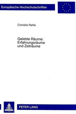 Cover of Gelebte Raeume: Erfahrungsraeume Und Zeitraeume