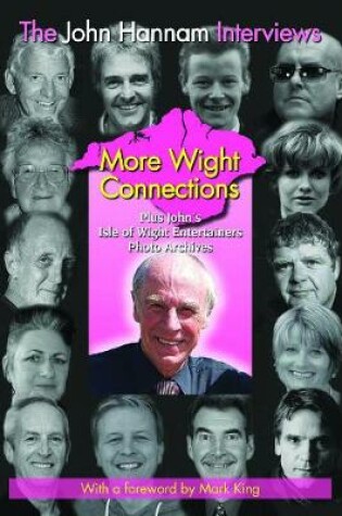 Cover of The The John Hannam Interviews More Wight Connections