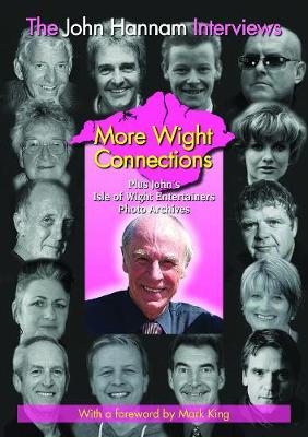 Book cover for The The John Hannam Interviews More Wight Connections