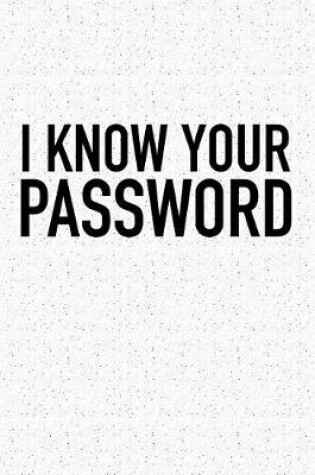 Cover of I Know Your Password