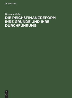 Book cover for Die Reichsfinanzreform Ihre Gründe Und Ihre Durchführung