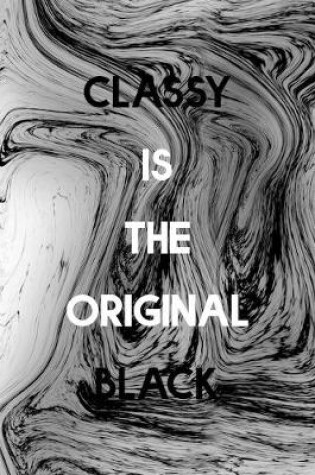 Cover of Classy Is The Original Black