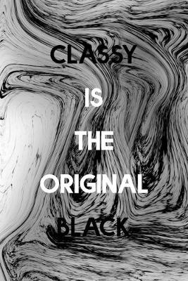 Book cover for Classy Is The Original Black