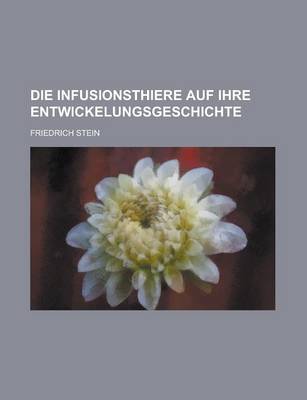 Book cover for Die Infusionsthiere Auf Ihre Entwickelungsgeschichte