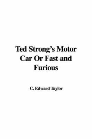 Cover of Ted Strong's Motor Car or Fast and Furious