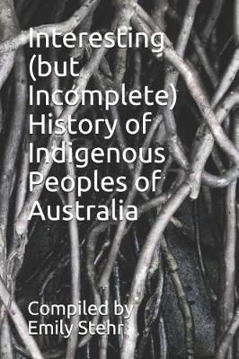 Book cover for Interesting (But Incomplete) History of Indigenous Peoples of Australia