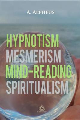 Book cover for Hypnotism, Mesmerism, Mind-Reading and Spiritualism