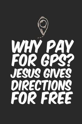 Book cover for Why Pay for Gps? Jesus Gives Directions for Free