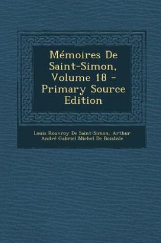 Cover of Memoires de Saint-Simon, Volume 18