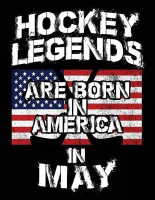 Book cover for Hockey Legends Are Born In America In May