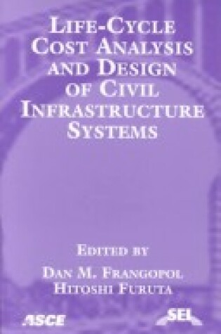 Cover of Life Cycle Cost Analysis and Design of Civil Infrastructure Systems